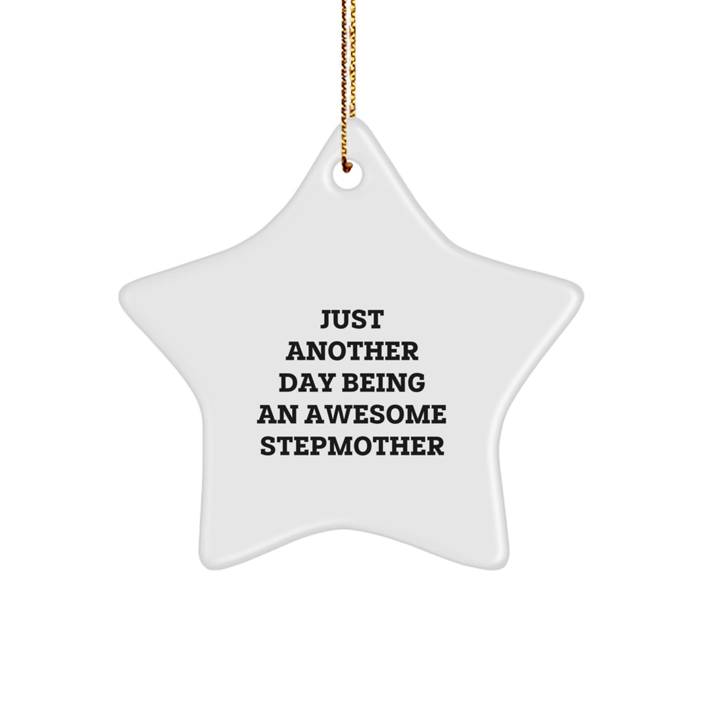 Funny Stepmother Gifts Christmas Star Ornament 'Just Another Day' Unique - Image 1