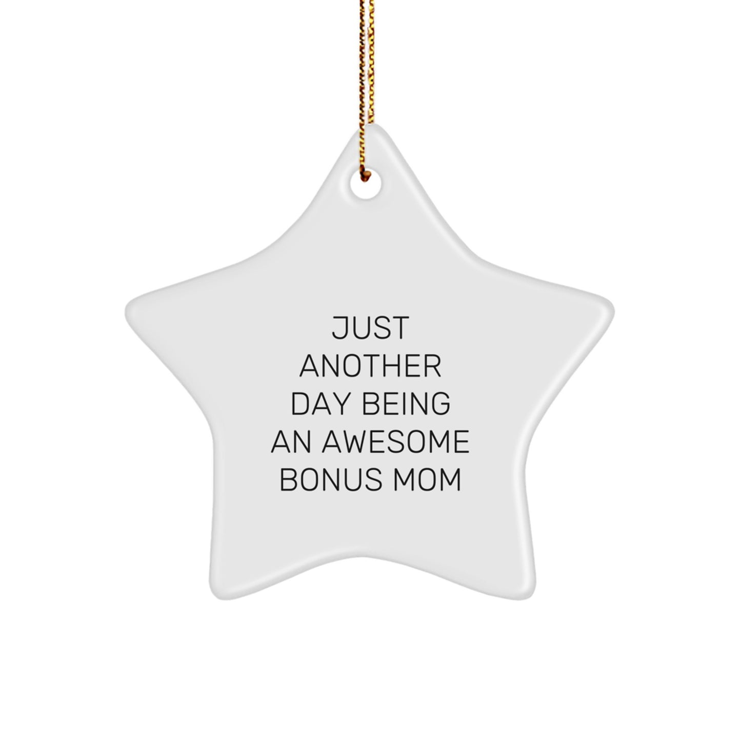 Funny Bonus Mom Gifts, Just Another Day Being An Awesome Bonus Mom Star Ornament for Christmas Unique Gifts from Family to Bonus Mom - Image 1