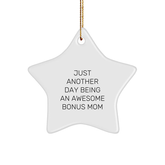 Funny Bonus Mom Gifts, Just Another Day Being An Awesome Bonus Mom Star Ornament for Christmas Unique Gifts from Family to Bonus Mom - Image 1
