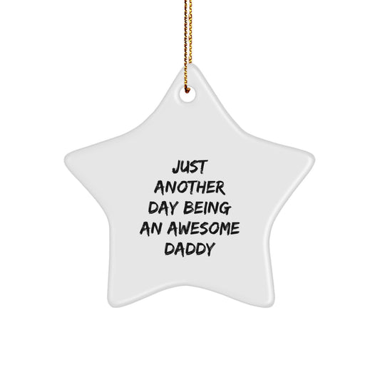 Funny Daddy Star Ornament Gifts from Family to Awesome Dads Just Another Day Being An Awesome Daddy Christmas Decorations - Image 1