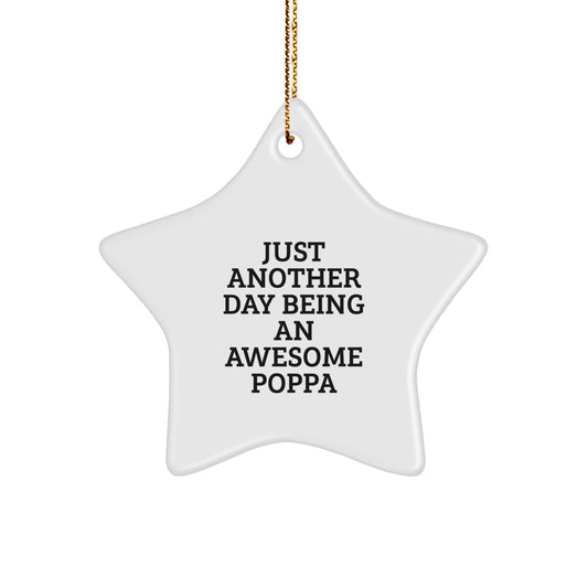 Funny Poppa Gifts from Family for Poppa Star Ornament with Inspirational Quote Just Another Day Being An Awesome Poppa Christmas Unique Gifts - Image 1