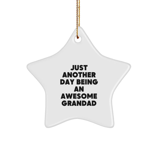 Grandad Gifts from Men - Funny Star Ornament for Grandad, 'Just Another Day Being An Awesome Grandad' Quote, Unique Christmas Decorations for Home - Image 1
