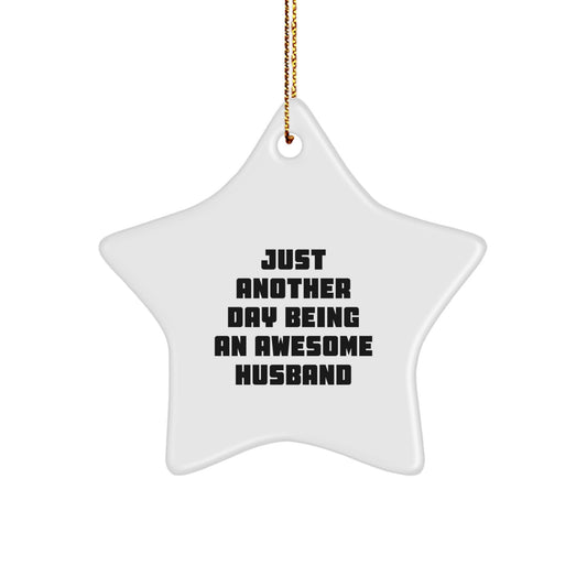 Funny Husband Gifts from Men - Star Ornament Just Another Day Being An Awesome Husband for Christmas Unique Gifts - Image 1