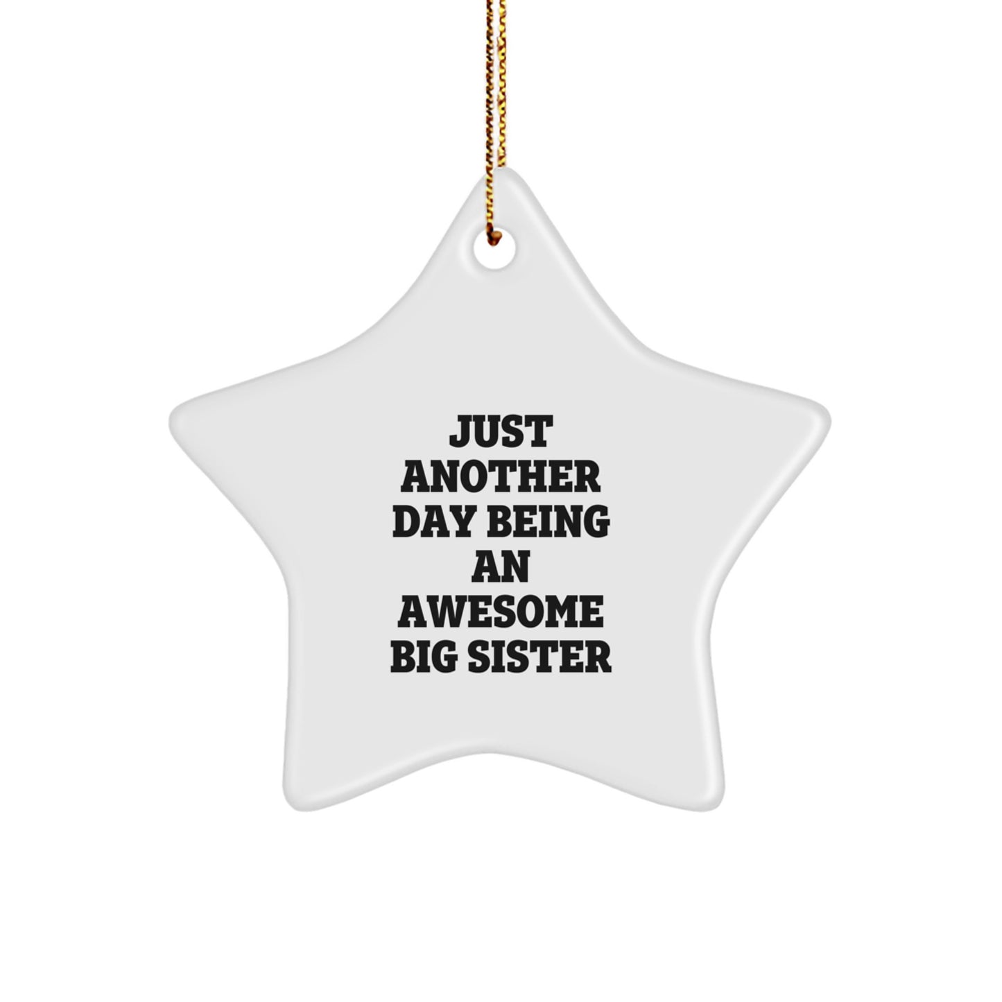 Big Sister Gifts from Family, Funny Star Ornament for Big Sister, Just Another Day Being An Awesome Big Sister Christmas Unique Gifts - Image 1