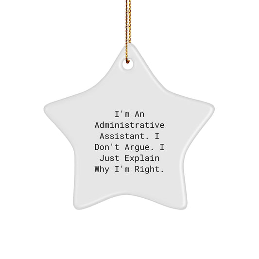 Christmas Gift Administrative Assistant Ornament - I Don't Argue, Just - Image 1