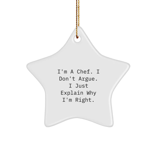 Funny Chef Gifts from Family Christmas Star Ornament for Chef Friends, 'I'm A Chef. I Don't Argue. I Just Explain Why I'm Right.' - Image 1