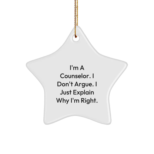 Funny Counselor Gifts for Men, Women, Friends, Coworkers, Family - Christmas Unique Star Ornament, I'm A Counselor I Don't Argue, Great Counselor Office Decor - Image 1