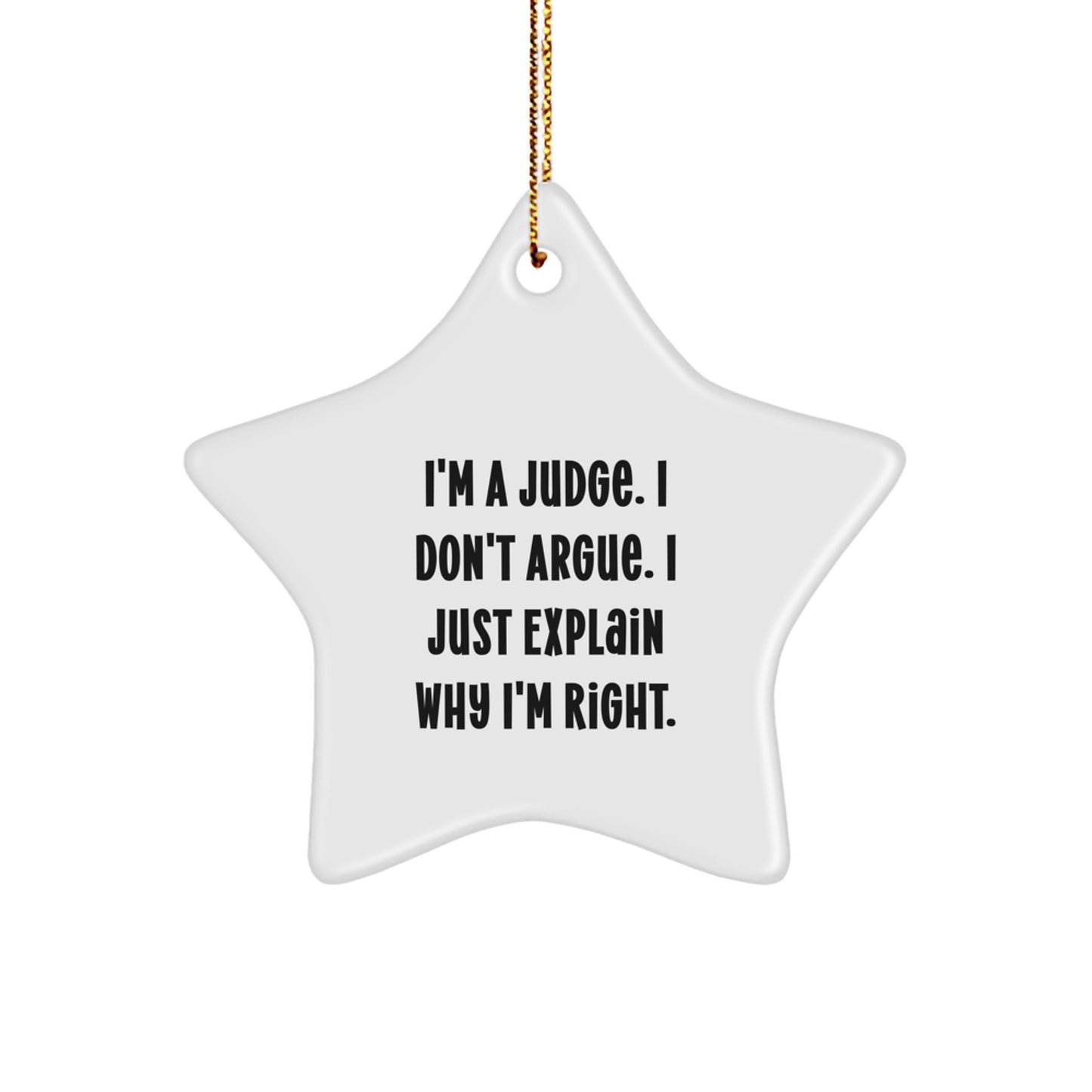 Funny Judge Gifts for Men - I'm Right Star Ornament, Judge Quotes Christmas Unique Gifts, White Star Shaped MDF Decoration - Image 1
