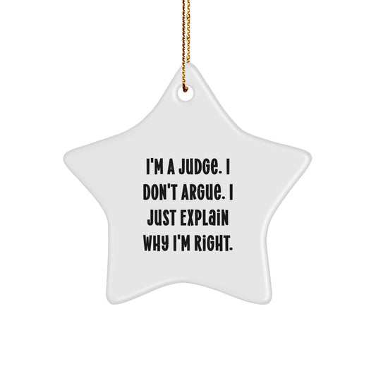 Funny Judge Gifts for Men - I'm Right Star Ornament, Judge Quotes Christmas Unique Gifts, White Star Shaped MDF Decoration - Image 1