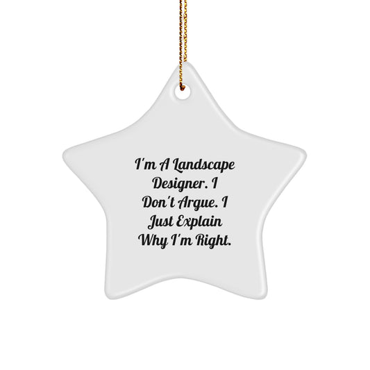 Funny Christmas Unique Gifts from Friends for Landscape Designers - Star Ornament with 'I'm Right' Quote - Unique Decorations - Image 1