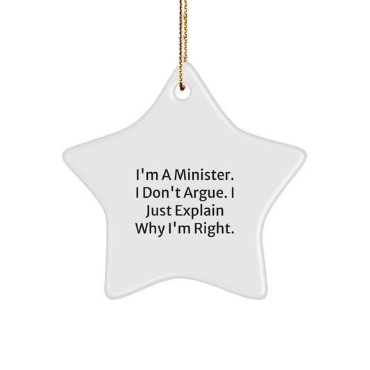 Gifts from Men for Ministers, Funny Star Ornament, I'm A Minister. I Don't Argue. I Just Explain Why I'm Right. Christmas Unique Gifts for Ministers - Image 1