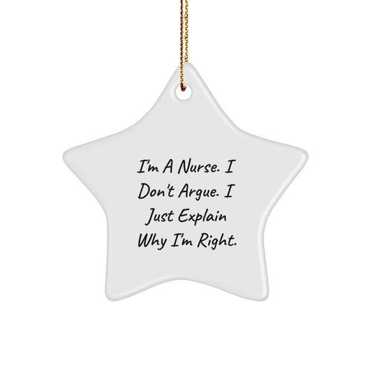 Funny Nurse Gifts for Nurse - I'm A Nurse. I Don't Argue. Inspirational Star Ornament, Gifts from Women to Family, Christmas Unique Nurse Decorations - Image 1