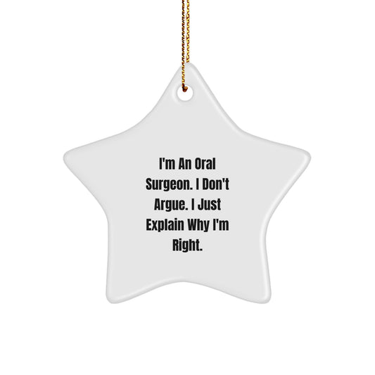 Funny Oral Surgeon Gifts for Men, Christmas Unique Star Ornaments from Friends, Star Shaped Decorations with Gold Cord, An Oral Surgeon's Rightful Attitude - Image 1