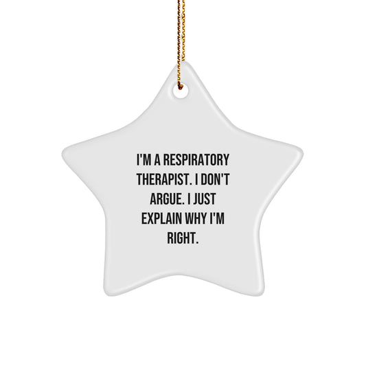 Funny Respiratory Therapist Gifts from Men to Friends for Christmas Unique Star Ornaments with Inspirational Quotes - I'm Right! - Image 1