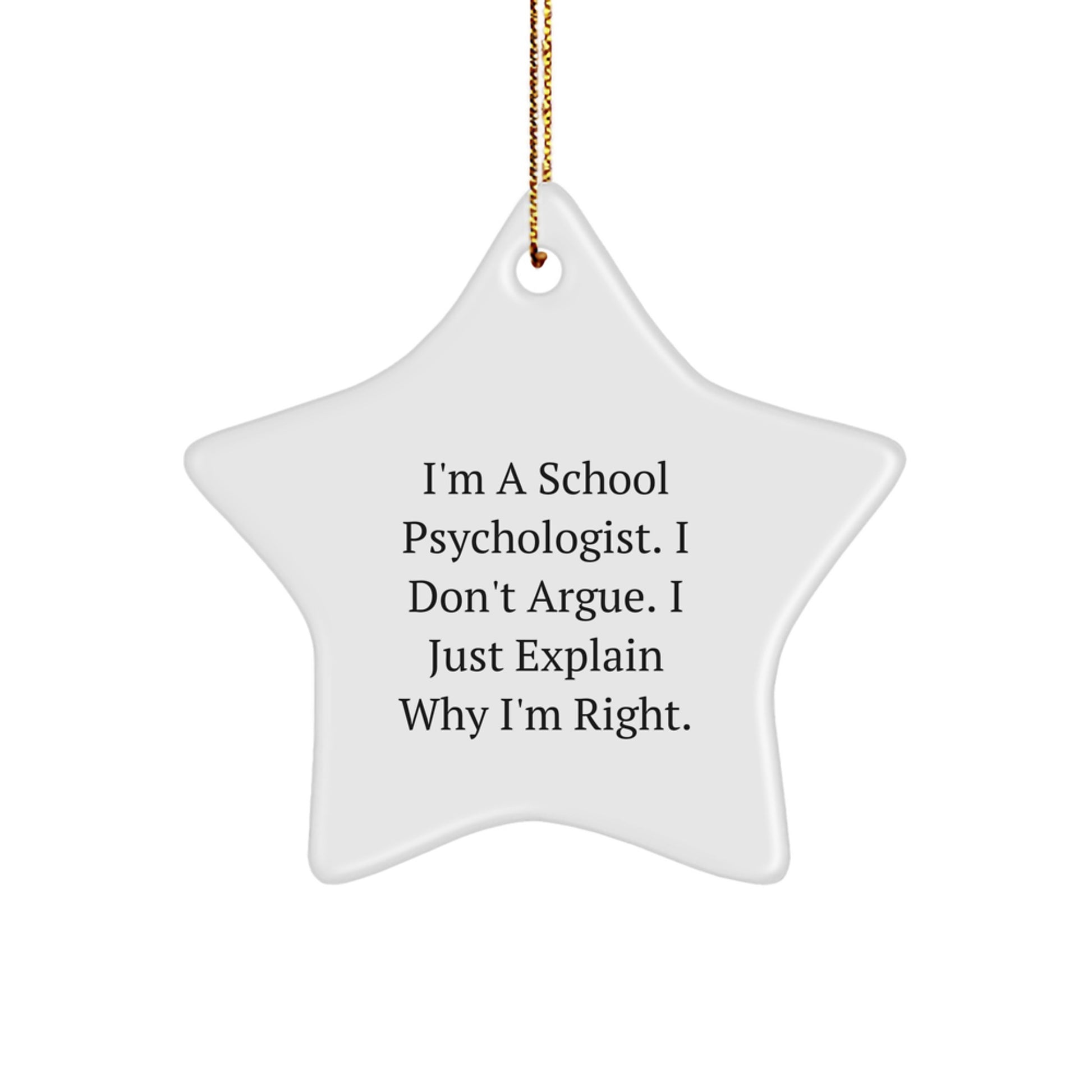 Funny School Psychologist Gifts for Christmas - I'm Right Star Ornament, Durable MDF Star Shaped Decoration, Gifts from Men to Women - Image 1
