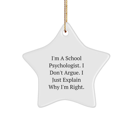 Funny School Psychologist Gifts for Christmas - I'm Right Star Ornament, Durable MDF Star Shaped Decoration, Gifts from Men to Women - Image 1