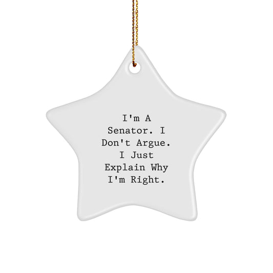 Senator Star Ornament Funny Quote Gift for Senator, A Cute Senator Christmas Decoration, Gifts from Men to Senator Friends Family - Image 1