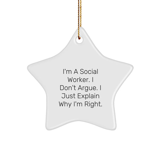 Funny Social Worker Gifts from Friends and Family - Christmas Unique Star Ornament for Social Worker Men or Women - I'm Right Quote Decoration - Image 1