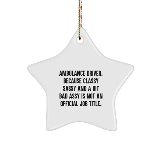 Ambulance Driver Gifts, Star Ornament, Funny Quote, Christmas, Gifts from Family, Gifts for Ambulance Driver - Unique White Star Shaped Decor - Image 1