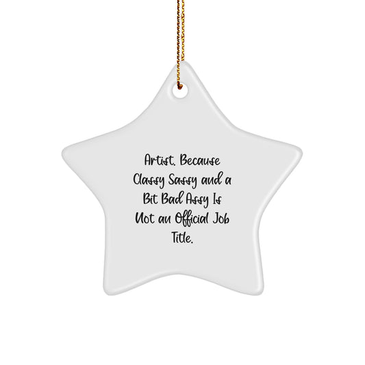 Artist Gifts from Friends - Funny Star Ornament for Artist - Unique Christmas Unique Gifts for Artist - Star Ornament Gifts for Artist - Inspirational Quote Gifts - Image 1