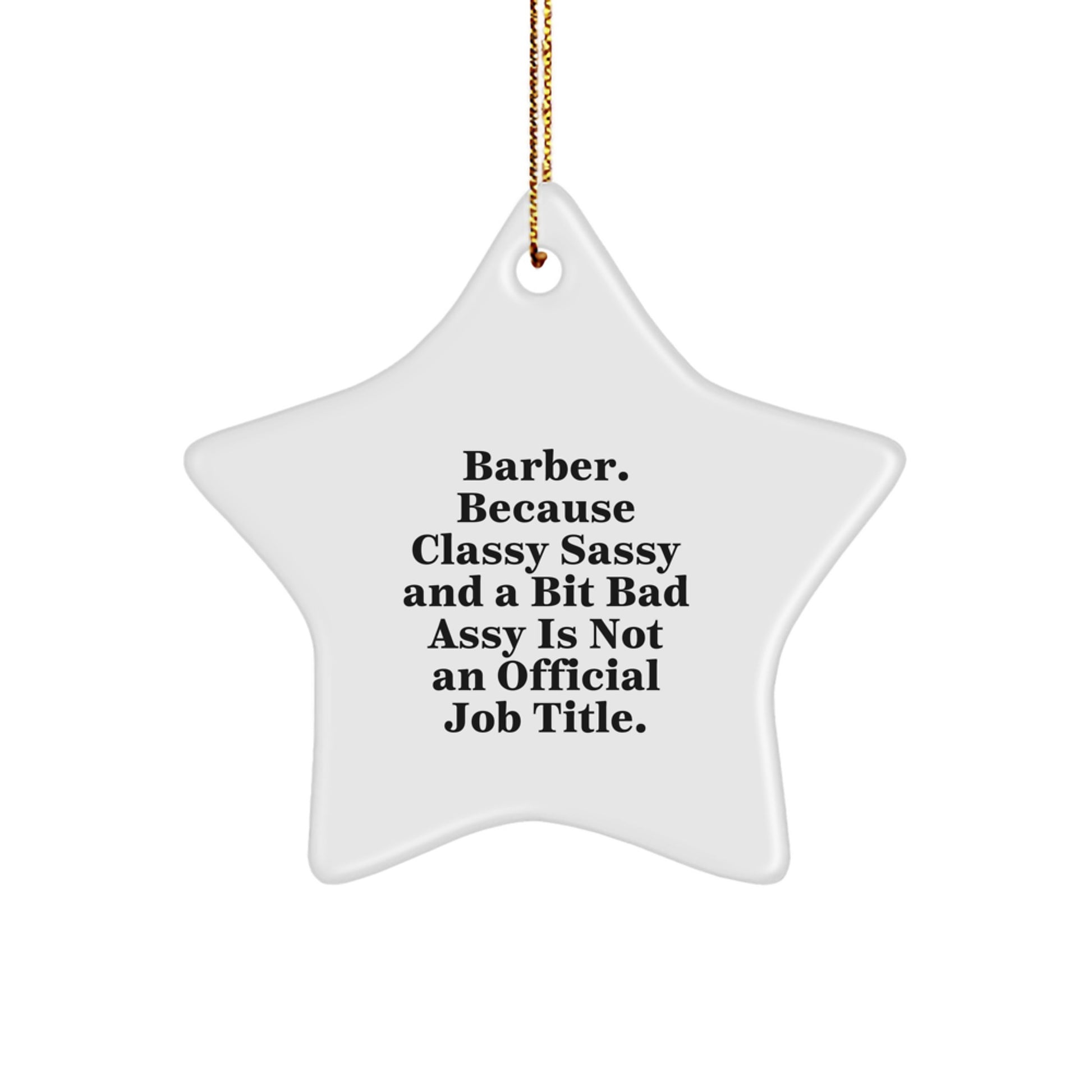 Funny Barber Gifts for Men from Friends, Classy Sassy Star Ornament for Christmas Unique Gifts - Image 1