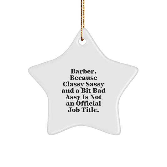 Funny Barber Gifts for Men from Friends, Classy Sassy Star Ornament for Christmas Unique Gifts - Image 1