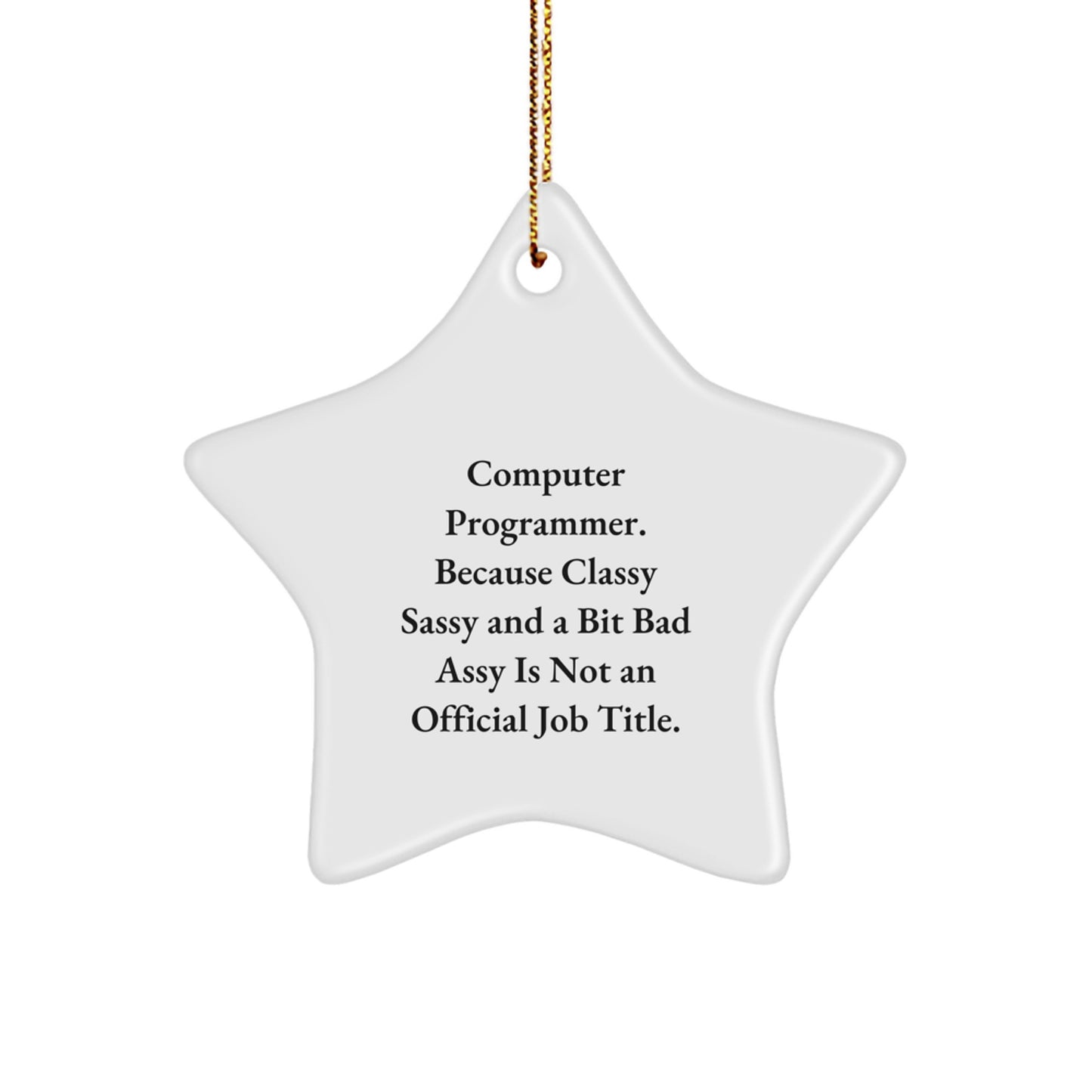 Computer Programmer Gifts from Friends, Funny 'Classy Sassy And A Bit Fearlessy' Star Ornament for Christmas - Image 1