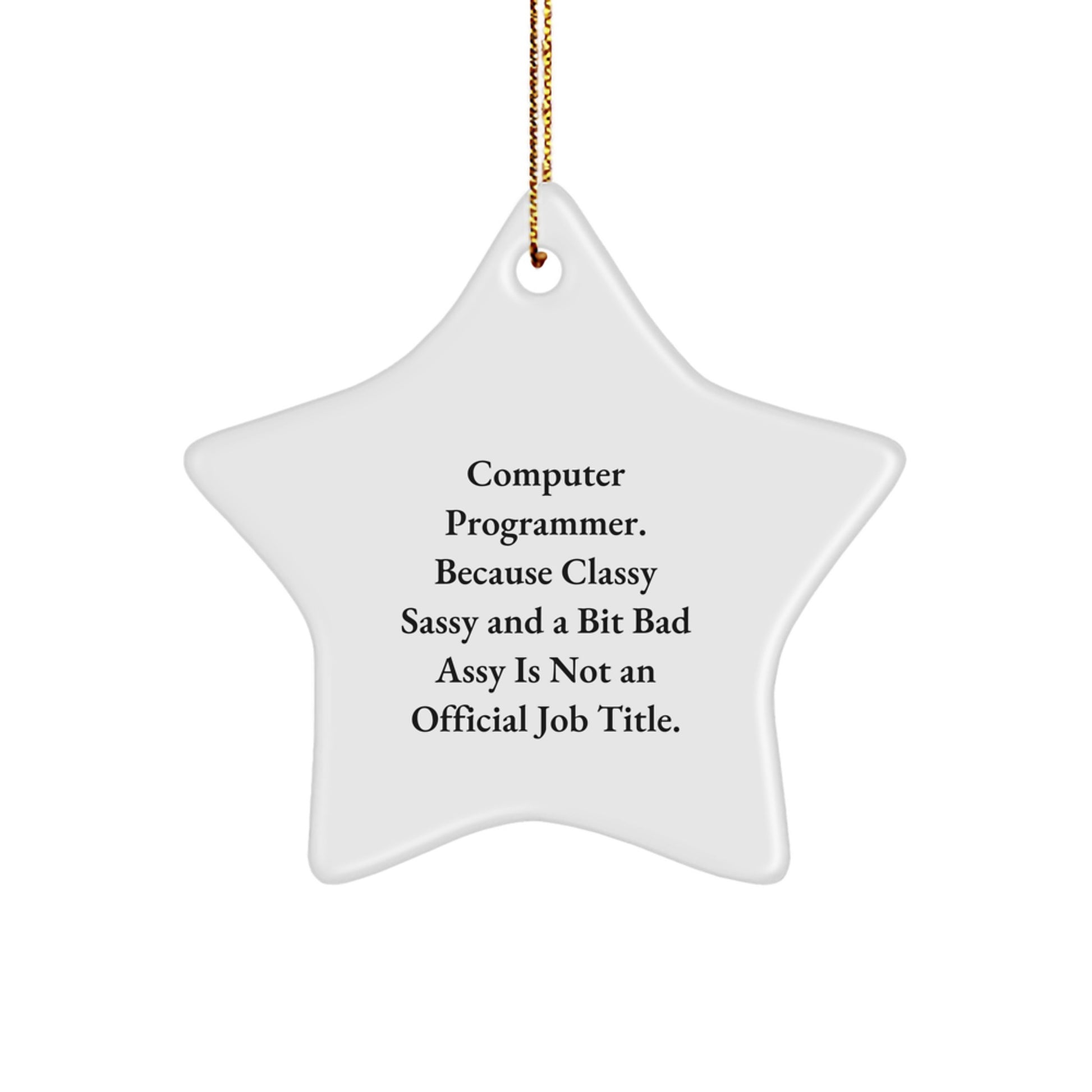 Computer Programmer Gifts from Friends, Funny 'Classy Sassy And A Bit Fearlessy' Star Ornament for Christmas - Image 1