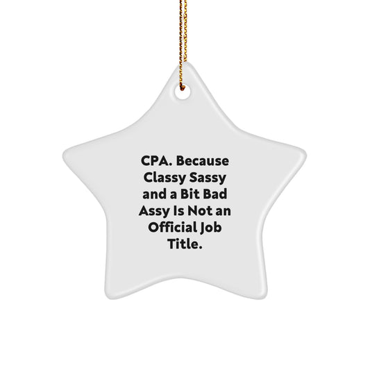 Funny CPA Gifts - Classy Sassy And A Bit Fearlessy Star Ornament, Perfect for Christmas Unique Gifts from Women to Men, Friends, or Family - Image 1