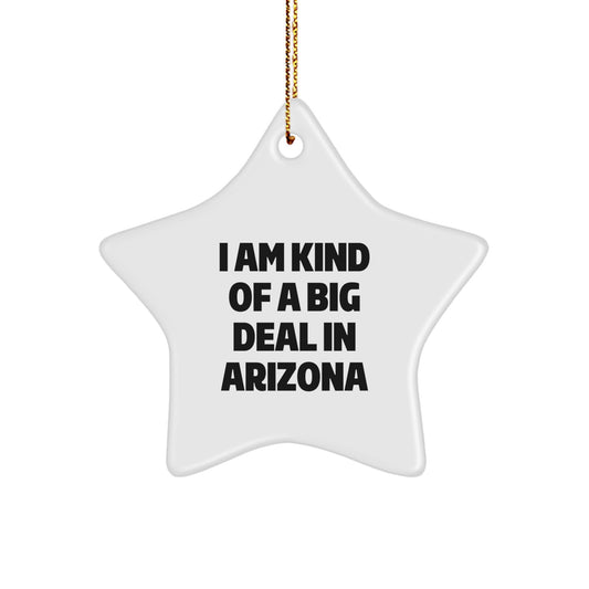 Arizona Star Ornament with Funny Quote I Am Kind Of A Prime Selection In Arizona for Christmas Unique Gifts from Friends and Family - Image 1