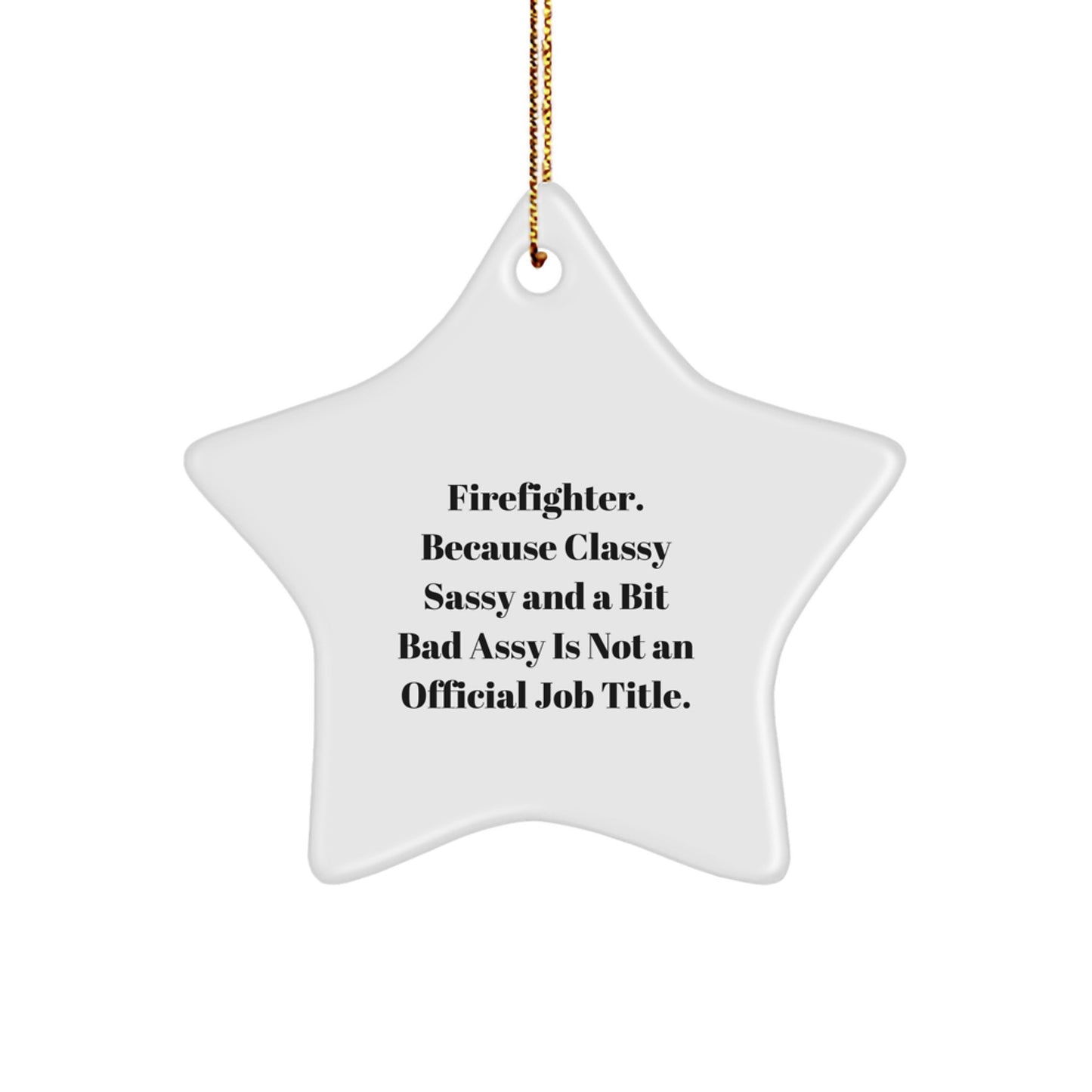 Funny Firefighter Gifts for Men, Gifts from Family for Firefighter Christmas Unique Decorations, Star Ornament with Funny Quote - Image 1