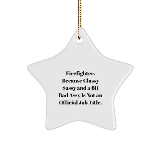 Funny Firefighter Gifts for Men, Gifts from Family for Firefighter Christmas Unique Decorations, Star Ornament with Funny Quote - Image 1