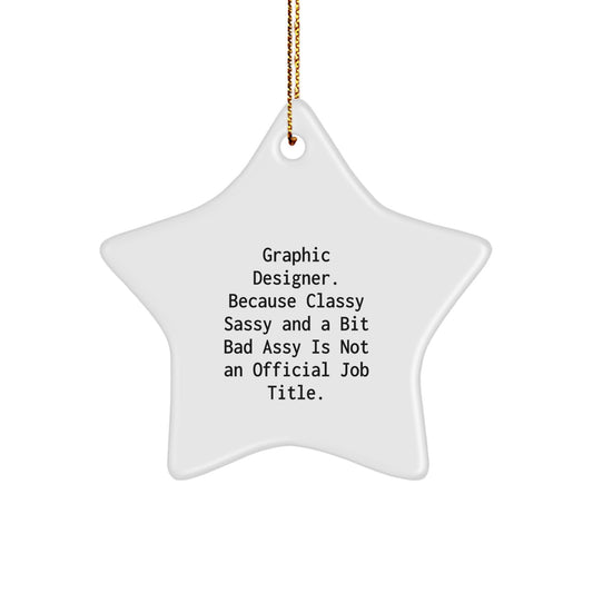 Graphic Designer Gifts, Funny Christmas Ornament - Star Shaped, Gifts from Women to Graphic Designers, Perfect Inspirational Quote for Coworkers' Gifts - Image 1