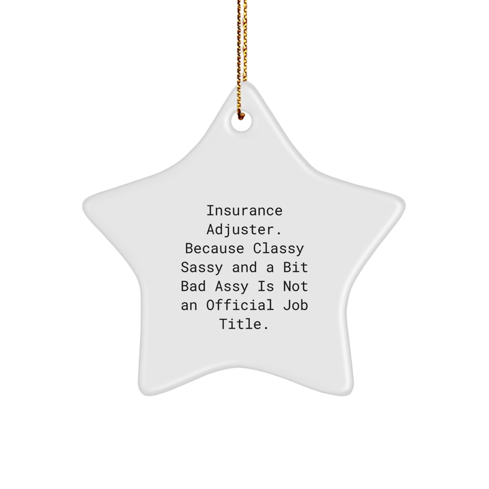 Insurance Adjuster Gifts, Funny Quote Star Ornament for Christmas, Gifts from Friends for Insurance Adjuster, Unique Star Shaped Decorations - Image 1