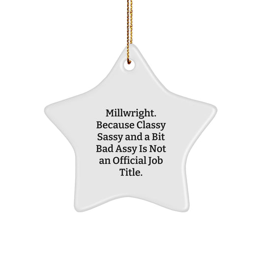 Funny Millwright Gifts, Star Ornament for Friends, Gifts from Women to Millwright, Unique Christmas Unique Gifts for Him - Image 1