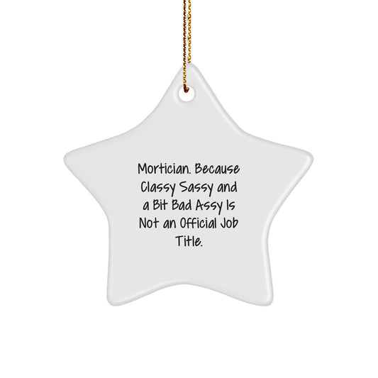 Witty Mortician Christmas Ornament Gift - Classy, Sassy, And A Bit Bad - Image 1