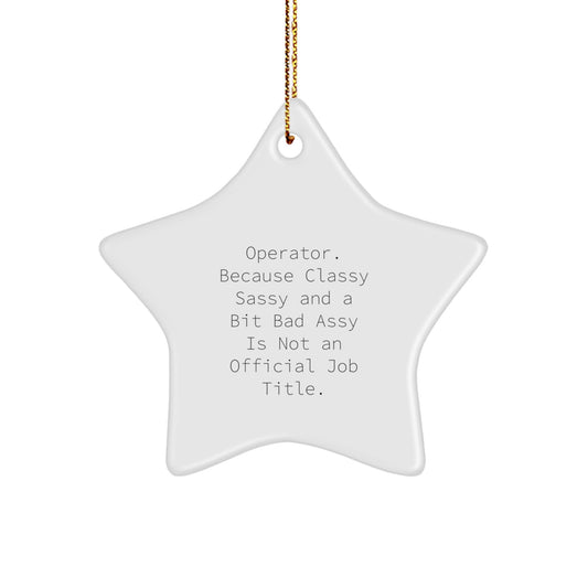 Funny Operator Gifts from Friends, Humorous Star Ornament for Operator, Christmas Unique Gifts for Men, Women, Coworkers, Family - Image 1