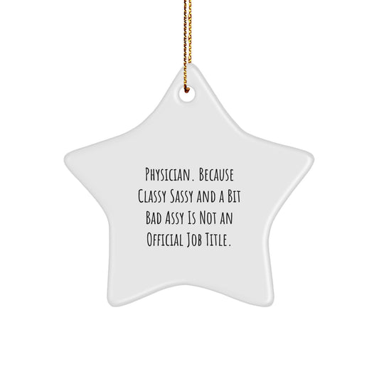 Funny Quotes for Physicians, Unique Star Ornament Gifts for Men, Women, Coworkers, or Family, Christmas Decorations - Image 1