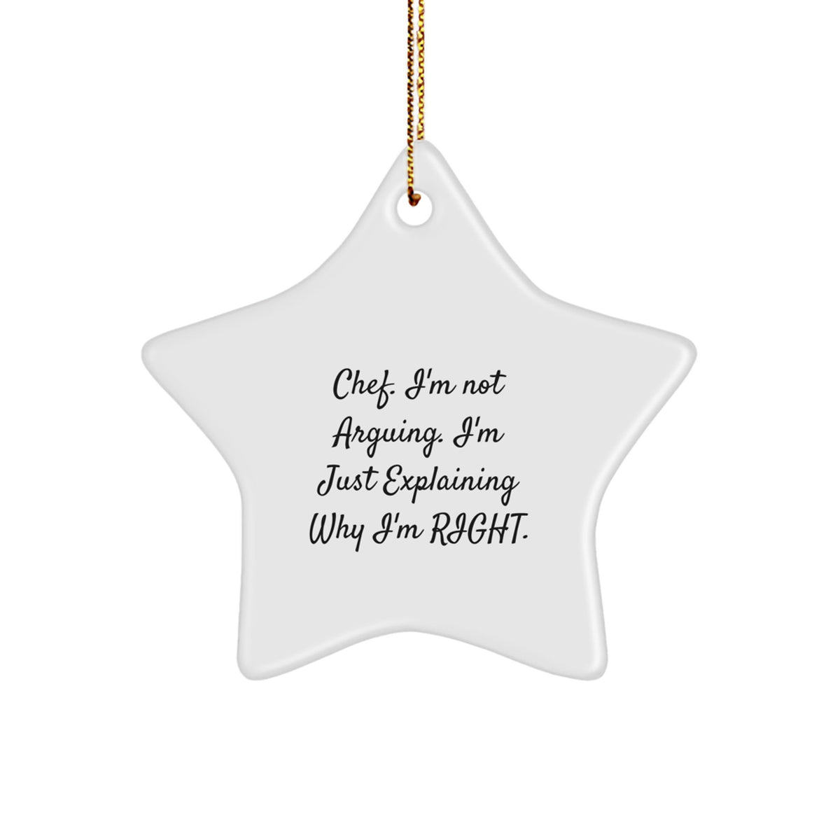 Chef Star Ornament Christmas Unique Gift for Her Present I'm Not Arguing - Image 1