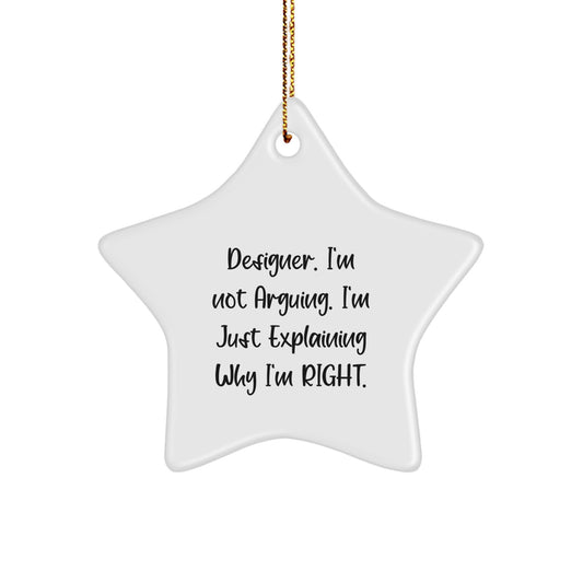 Funny Designer Gifts from Men to Friends, Christmas Unique Star Ornament for Him, Her, Women, or Coworkers, Explaining Why I'm Right Star Decoration. - Image 1