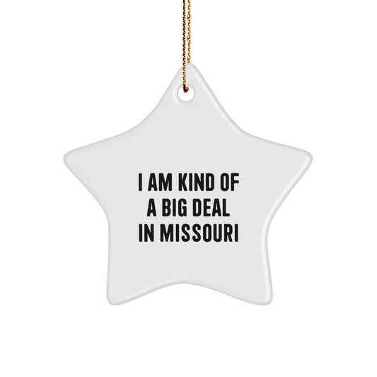 Funny Missouri Christmas Star Ornament Gifts from Friends and Family - I Am Kind Of A Prime Selection In Missouri - Image 1