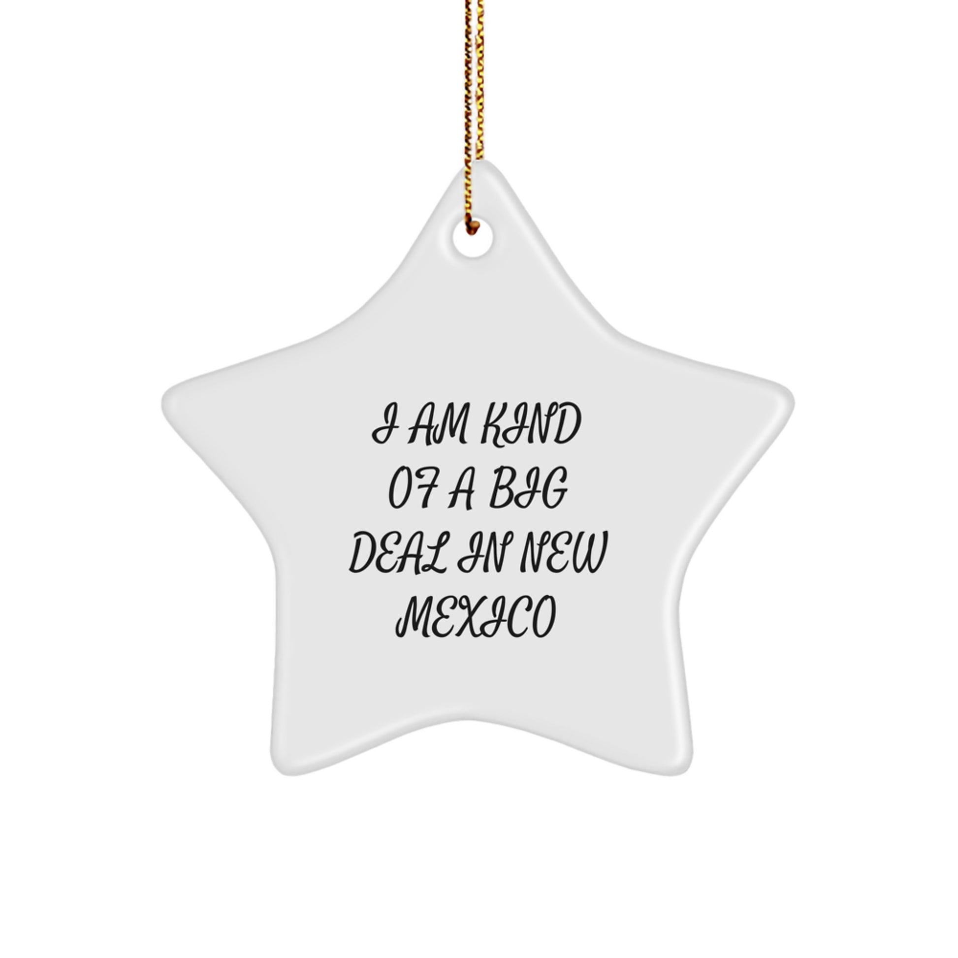 Funny Star Ornament Gifts from New Mexico - I Am Kind Of A Prime Selection In New Mexico - Christmas Unique Gifts for Women Friends Family - Image 1