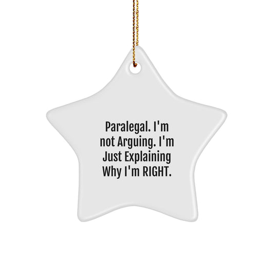 Funny Paralegal Christmas Unique Gifts from Friends, Unique Star Ornament for Paralegal Men Women, Explaining Why I'm Right Star Decoration - Image 1