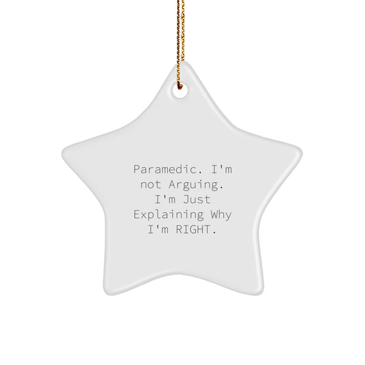 Rescue Worker Gifts from Friends, Rescue Worker Star Ornament, 'I'm Not Arguing, I'm Just Explaining Why I'm Right' Funny Quote, Christmas Unique Gifts - Image 1