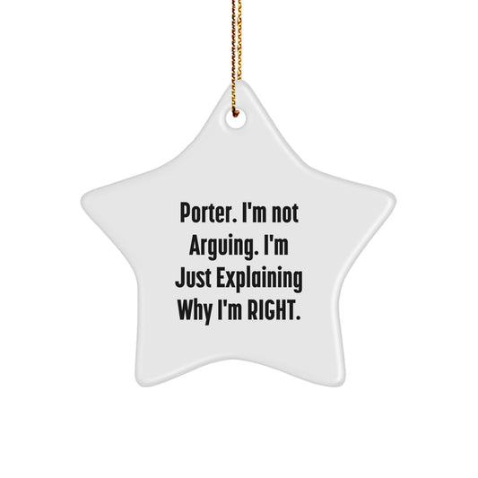 Funny Porter Star Ornament Gifts from Friends for Porter, Christmas Unique Gifts, Star Ornament for Porter, Porter I'm Not Arguing Gifts - Image 1