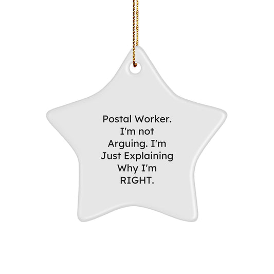 Funny Postal Worker Gifts from Friends - 'I'm Not Arguing. I'm Just Explaining Why I'm Right.' Star Ornament for Christmas - Image 1