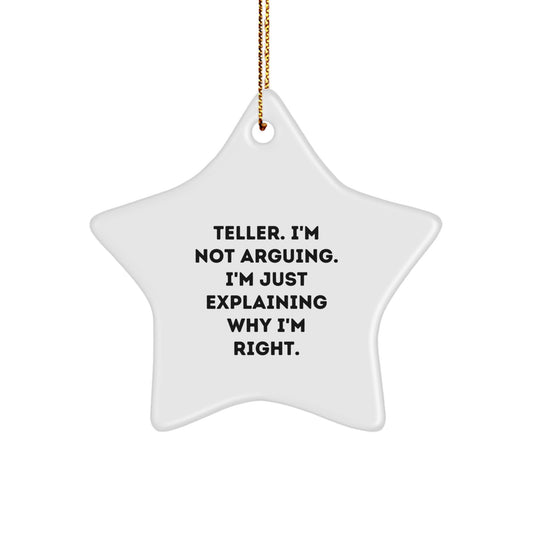 Funny Teller Gifts, 'I'm Not Arguing, I'm Just Explaining Why I'm Right' Star Ornament, Christmas Unique Gifts from Friends to Teller - Image 1