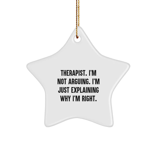 Funny Therapist Gifts from Friends - 'I'm Not Arguing I'm Just Explaining Why I'm Right' Star Ornament for Therapist Christmas Unique Gifts - Image 1