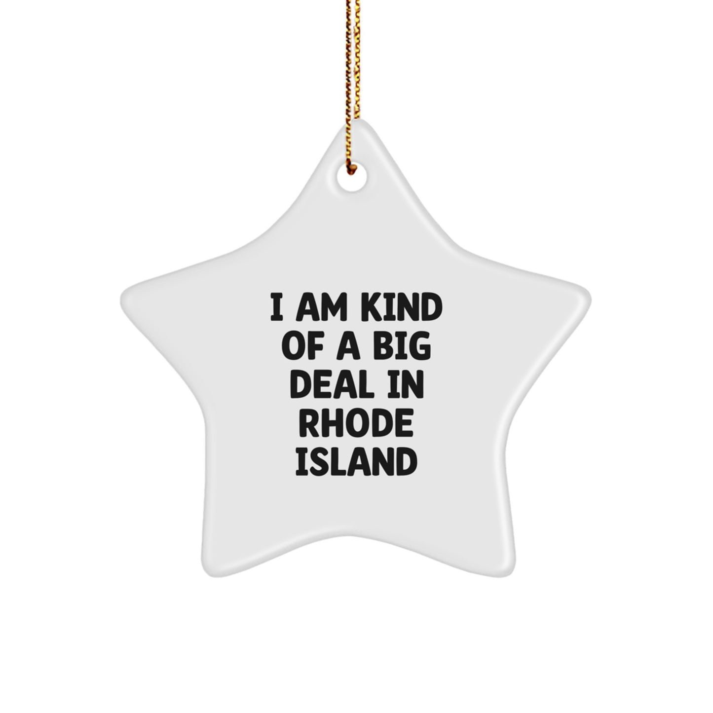 Rhode Island Star Ornament I Am Kind Of A Prime Selection Gift for Christmas Decorations from Friends - Image 1