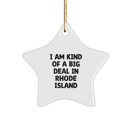 Rhode Island Star Ornament I Am Kind Of A Prime Selection Gift for Christmas Decorations from Friends - Image 1